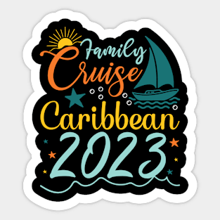 Family Cruise Caribbean 2023 Caribbean Vacay Cruise Squad Sticker